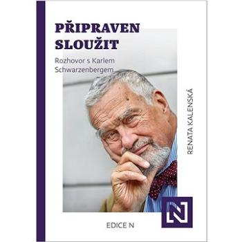 Připraven sloužit: Rozhovor s Karlem Schwarzenbergem (978-80-88433-02-6)