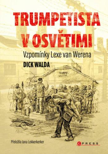 Trumpetista v Osvětimi - Dick Walda