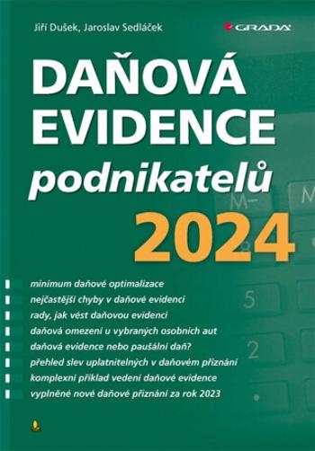 Daňová evidence podnikatelů 2024 - Jaroslav Sedláček, Jiří Dušek