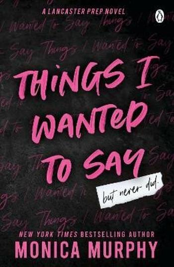 Things I Wanted To Say - Monica Murphy