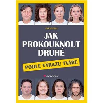 Jak prokouknout druhé podle výrazu tváře (978-80-271-0047-7)