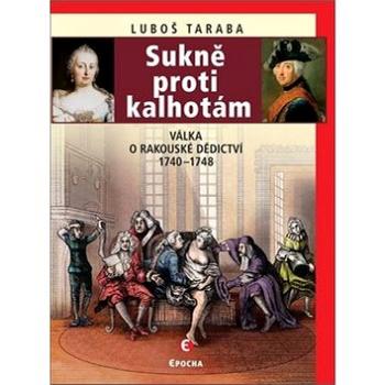 Sukně proti kalhotám: Válka o rakouské dědictví 1740–1748 (978-80-7557-176-2)