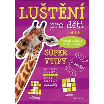 Luštění pro děti od 8 let Super vtipy: Vychází z dětské slovní zásoby! (8594050429970)