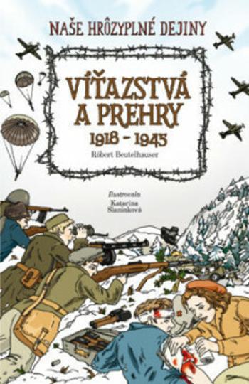 Víťazstvá a prehry 1918 - 1945 - Robert Beutelhauser