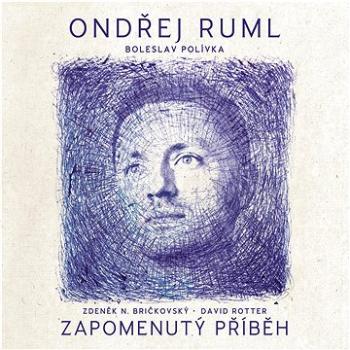 Ruml Ondřej: Zapomenutý příběh - CD (9029553317)