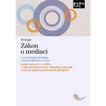 Kniha Zákon o mediaci: a související předpisy s komentářem a vzory (978-80-7502-009-3)