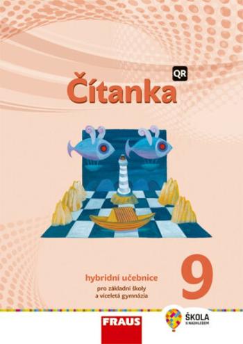 Čítanka 9 - nová generace - Hybridní učebnice - Aleš Marek, Karel Šebesta, Kateřina Šormová, Andrea Králíková, Pavlína Synková, Kamila Homolková