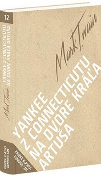 Yankee z Connecticutu na dvore kráľa Artuša - Mark Twain