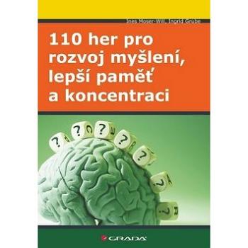 110 her pro rozvoj myšlení, lepší paměť a koncentraci (978-80-247-3560-3)