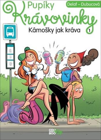 Pupíky : Krávovinky 1 - Kámošky jak kráva - Delaf, Marie Dubucová