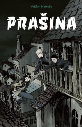 Prašina - Karel Osoha, Vojtěch Matocha