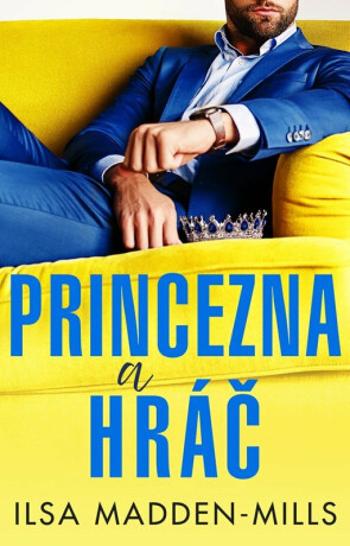 Princezna a hráč - Ilsa Madden-Mills