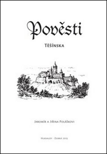 Pověsti Těšínska - Jiřina Polášková, Jaromír Polášek