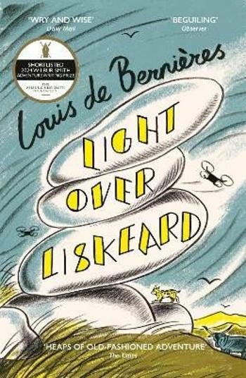 Light Over Liskeard: From the Sunday Times bestselling author of Captain Corelli´s Mandolin - Louis de Berniéres