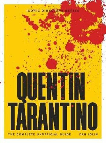 Quentin Tarantino: The Complete Unofficial Guide - Jolin Dan