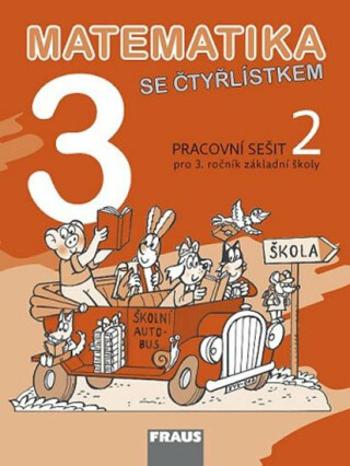 Matematika se Čtyřlístkem 3/2 pro ZŠ - Pracovní sešit - Alena Rakoušová, Marie Kozlová, Šárka Pěchoučková