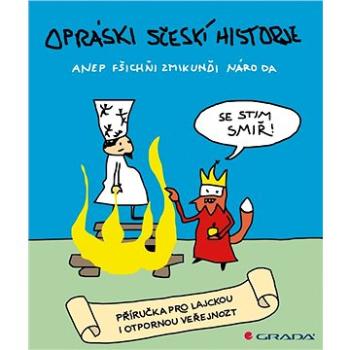 Opráski sčeskí historje: anep fšichni zmikunďi národa (978-80-247-5025-5)