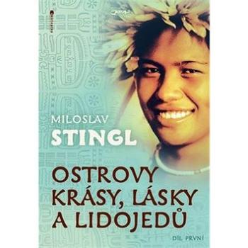 Ostrovy krásy, lásky a lidojedů Díl první (978-80-7217-831-5)