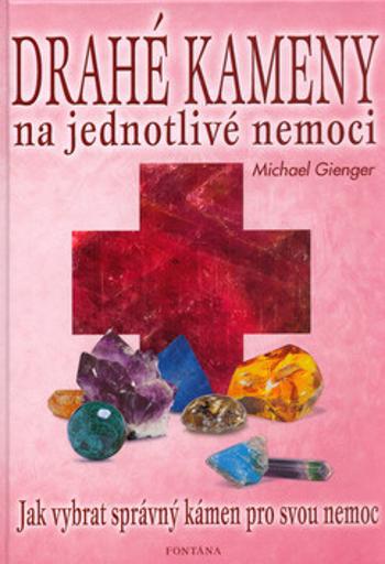 Drahé kameny na jednotlivé nemoci - Michael Gienger