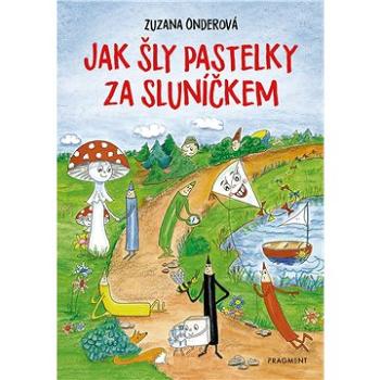 Jak šly pastelky za sluníčkem (978-80-253-4631-0)