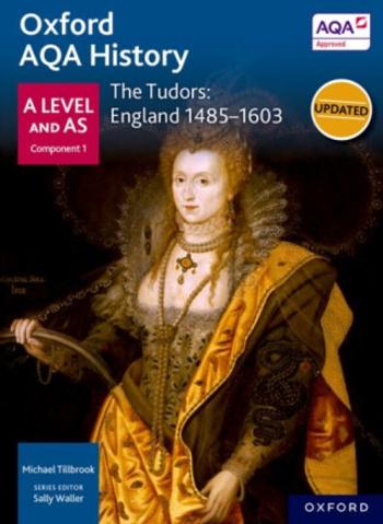 Oxford AQA History for A Level: The Tudors: England 1485-1603 - Michael Tillbrook