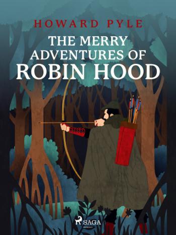 The Merry Adventures of Robin Hood - Howard Pyle - e-kniha