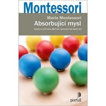 Absorbující mysl: Vývoj a výchova dětí od narození do šesti let (978-80-262-1393-2)