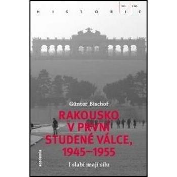 Rakousko v první studené válce, 1945-1955: I slabí mají sílu (978-80-200-2706-1)