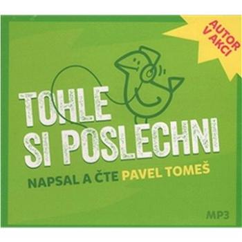 Tohle si poslechni: Výběr z fejetonů Pavla Tomeše (978-80-906219-9-2)