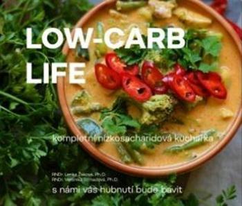 Low-carb life - kompletní nízkosacharidová kuchařka - Veronika Strnadová, Žáková Lenka