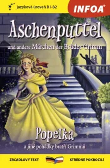 Zrcadlová četba-N- Aschenputtel und andere Märchen der Brüder Grimm(Popelka a jiné pohádky bratří Grimmů) - Jacob Grimm, Wilhelm Grimm