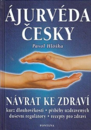 Ájurvéda česky - Návrat ke zdraví - Pavol Hlôška