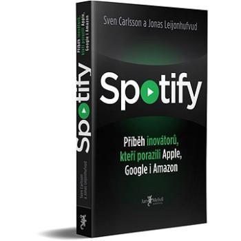 Spotify: Příběh inovátorů, kteří porazili Apple, Google i Amazon (978-80-7555-124-5)