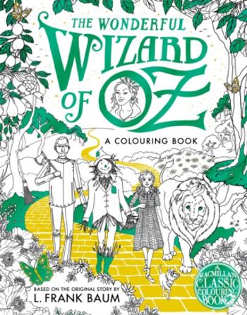 The Wonderful Wizard of Oz Colouring Book - Macmillan