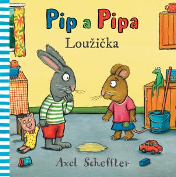 Pip a Pipa - Loužička - Axel Scheffler