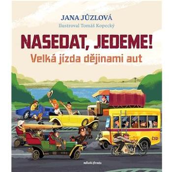 Nasedat, jedeme!: Velká jízda dějinami aut (978-80-204-6078-3)