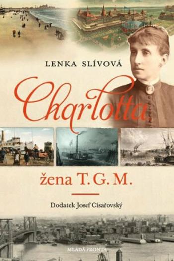 Charlotta - Žena T. G. M. - Lenka Slívová