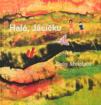 Haló, Jácíčku - Daisy Mrázková