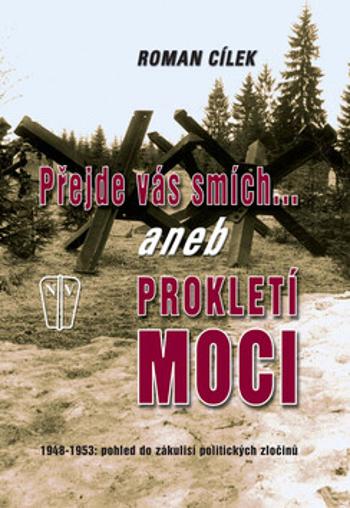 Přejde vás smích aneb Prokletí moci - Roman Cílek