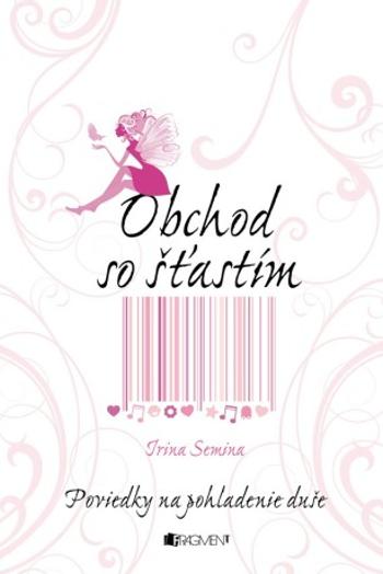 Obchod so šťastím - Irina Semina - e-kniha