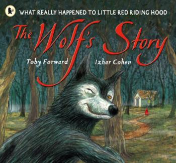 The Wolf's Story - Toby Forward