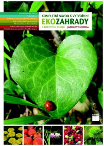 Kompletní návod k vytvoření Ekozahrady a rodového statku - Jaroslav Svoboda, Řezbová Zdeňka