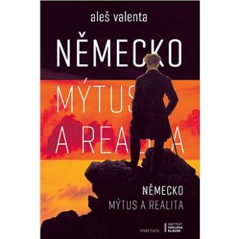 Německo: Mýtus a realita (978-80-204-4961-0)