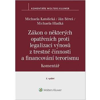 Zákon o některých opatřeních proti legalizaci výnosů z trestné činnosti: a financování terorismu (978-80-7676-166-7)