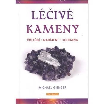 Léčivé kameny: čistění, nabíjení, ochrana (978-80-7651-004-3)