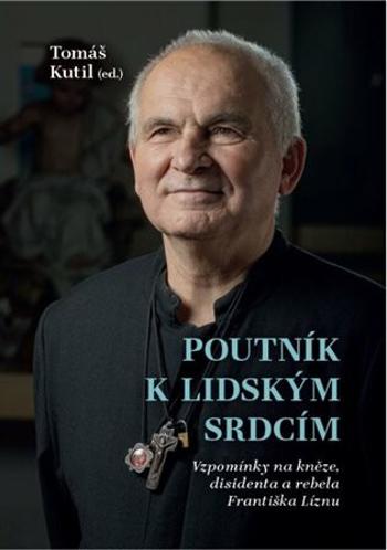 Poutník k lidským srdcím - Tomáš Kutil