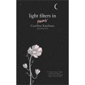 Light Filters In: Poems (0062844687)