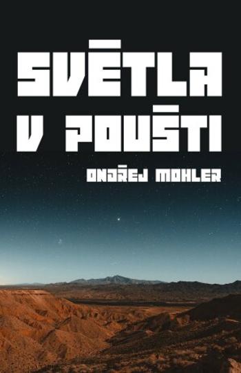 Světla v poušti - Ondřej Mohler - e-kniha