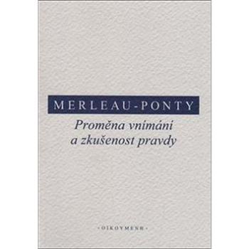 Proměna vnímání a zkušenost pravdy (978-80-7298-236-3)