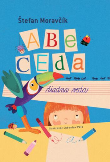 Abeceda žiadna veda - Štefan Moravčík, Ľuboslav Paľo